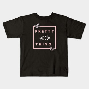 Pretty little thing! Beauty, love yourself. Kids T-Shirt